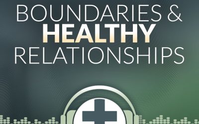 Episode 21 – Boundaries & Healthy Relationships