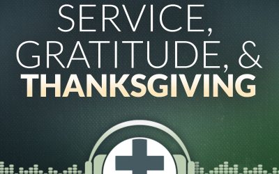 Episode 25 – Service, Gratitude, & Thanksgiving